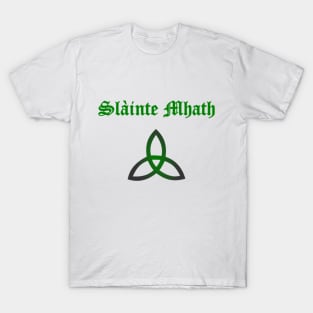 Slàinte Mhath T-Shirt